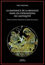 MAZLIAK Paul Naissance de la biologie dans les civilisations de l´Antiquité (La) Librairie Eklectic