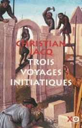 JACQ Christian Trois voyages initiatiques. Contient trois textes précédemment parus Librairie Eklectic