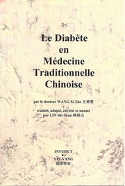 WANG XI ZHE Le diabète en Médecine Traditionnelle Chinoise. Traduit, adapté, enrichi et annoté par LIN Shi Shan. Librairie Eklectic