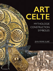 SUBIE Jean-Pierre Art celte. Mythologie - construction - symboles  Librairie Eklectic