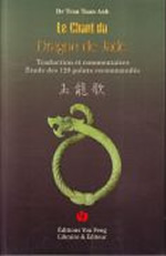 TRAN Tuan Anh (Docteur) Le chant du dragon de jade. Yu Long Ge. Traduction et commentaire Librairie Eklectic
