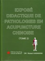 HAWAWINI Robert Exposé didactique de pathologies en acupuncture chinoise (Tome 2) Librairie Eklectic