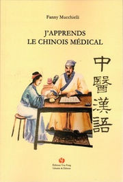 MUCCHIELLI Fanny JÂ´apprends le chinois mÃ©dical. Librairie Eklectic