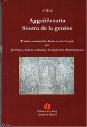 JIN Siyan et LECHEMIN Robert ( texte traduit et annoté par) Soutra de la genèse (Aggannasutta). Librairie Eklectic