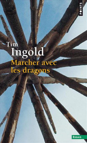 INGOLD Tim Marcher avec les dragons (nouvelle édition poche) Librairie Eklectic