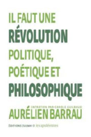 BARRAU Aurélien Il faut une révolution politique, poétique et philosophique
Les Apuléennes #2 Librairie Eklectic